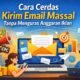 Cara Cerdas Kirim Email Massal Tanpa Menguras Anggaran Iklan